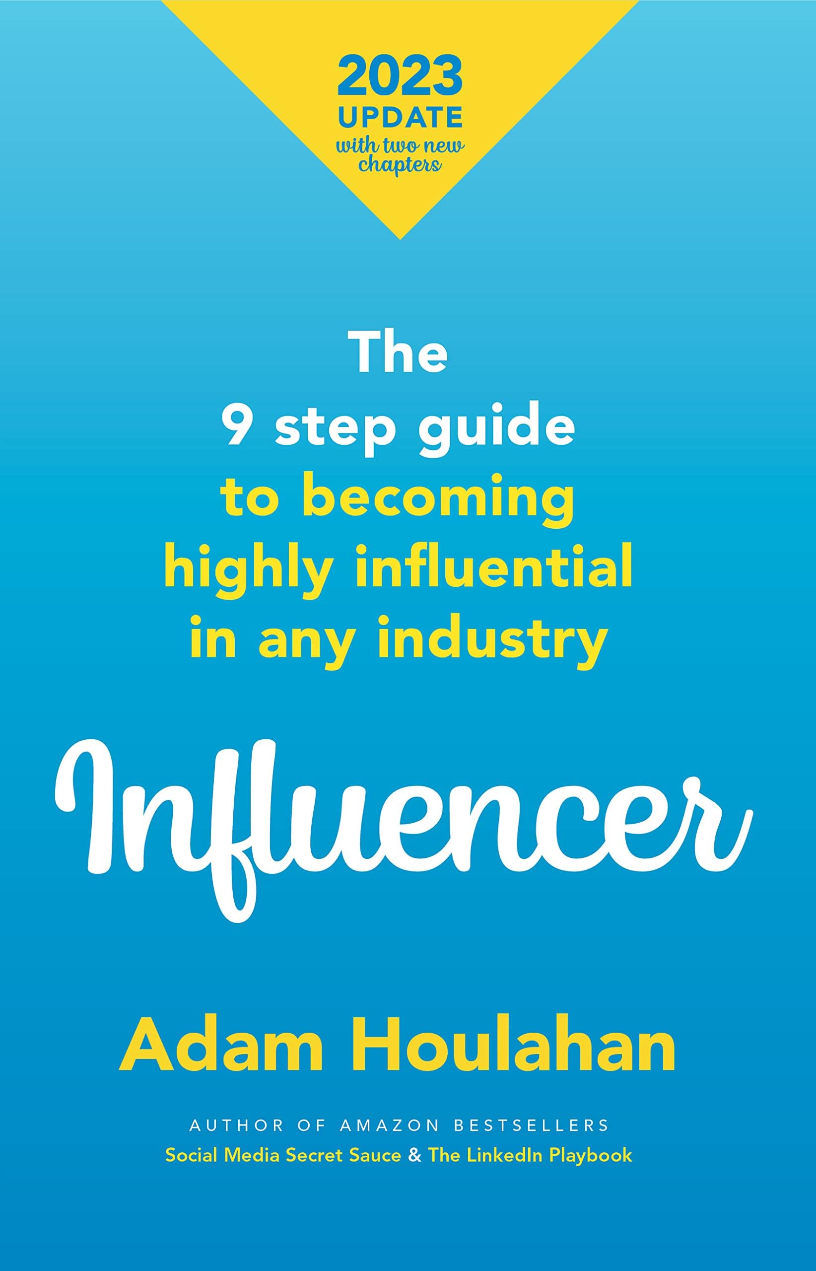 Influencer: The 9 step guide to becoming highly influential in any industry