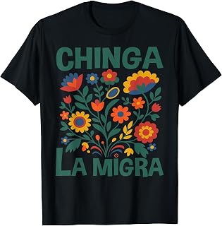 Chinga La Migra Retro Flowers T-Shirt