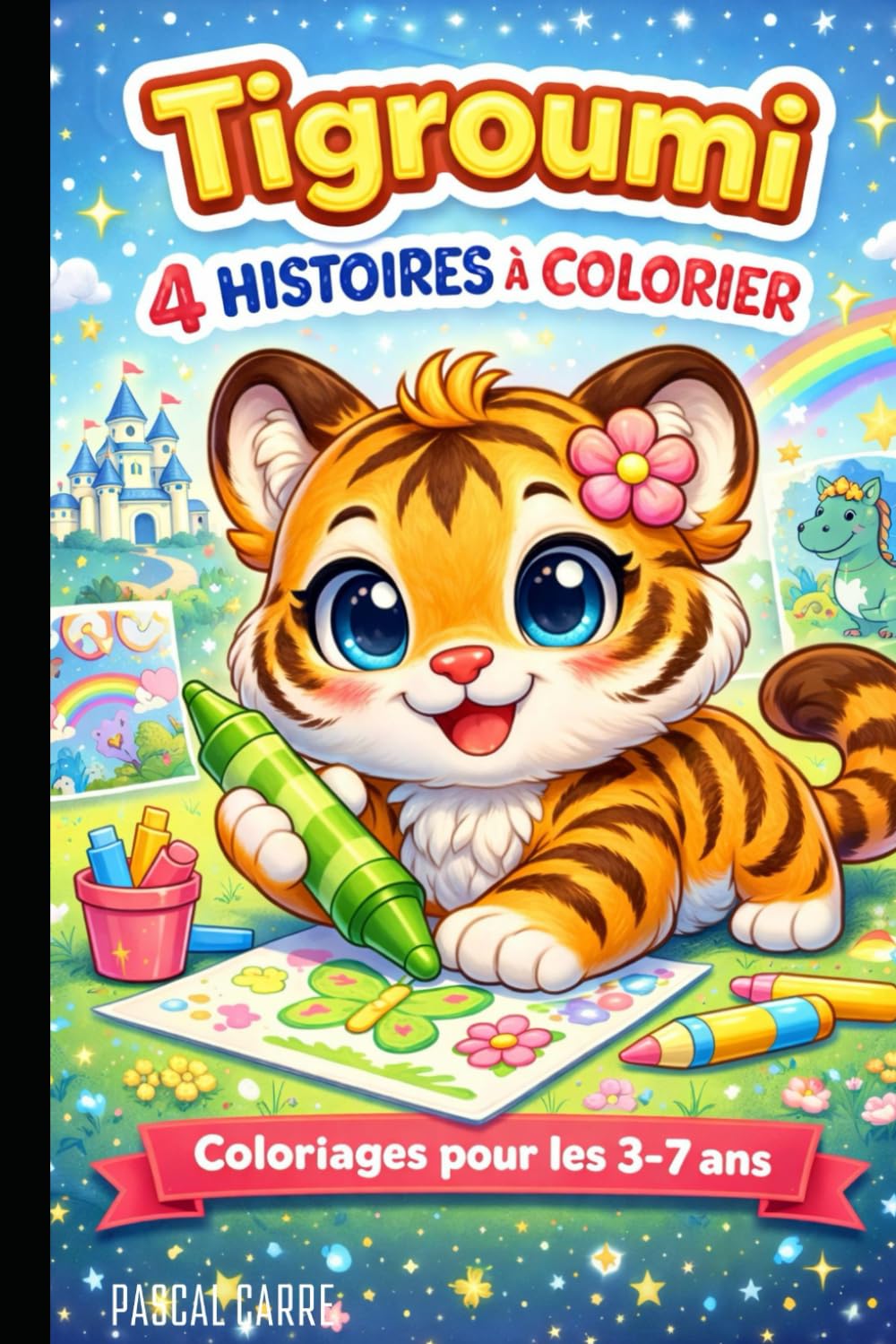 Tigroumi - Recueil Complet d'Aventures: Quatre histoires magiques pour enfants: Histoires du soir avec illustrations colorées et pages à colorier