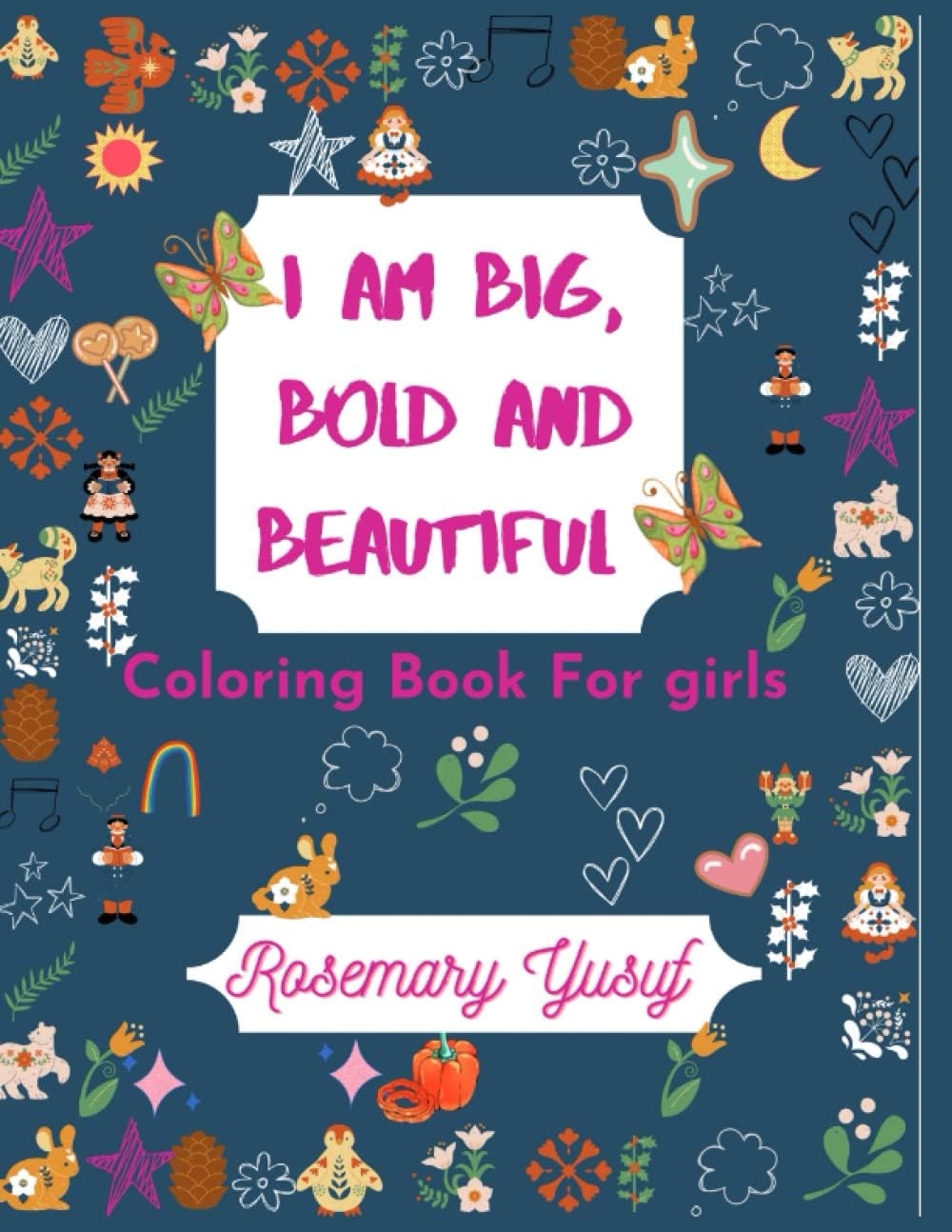 I AM BIG, BOLD AND BEAUTIFUL