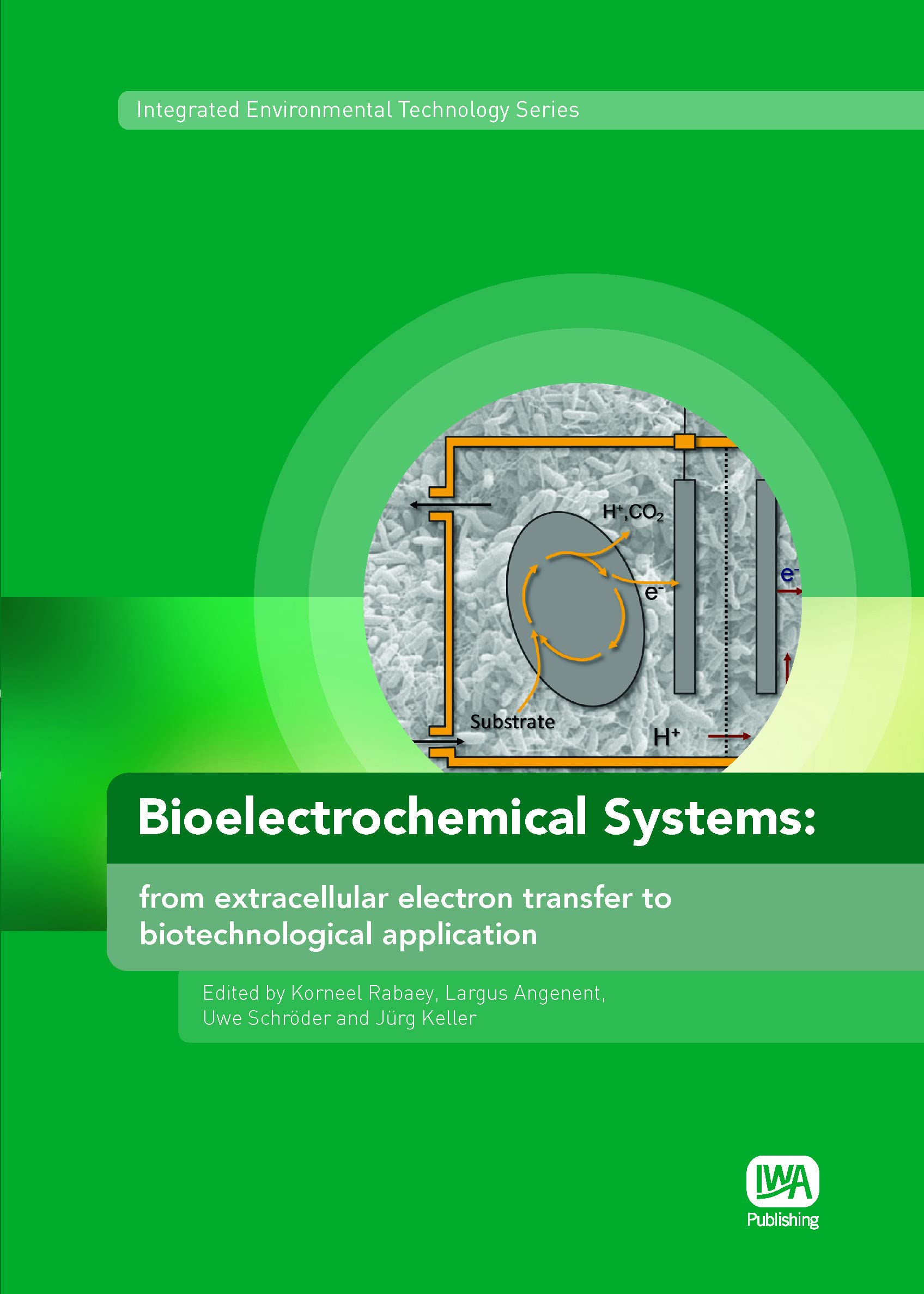 Bioelectrochemical Systems by Korneel Rabaey, Lars Angenent, ... - 9781843392330