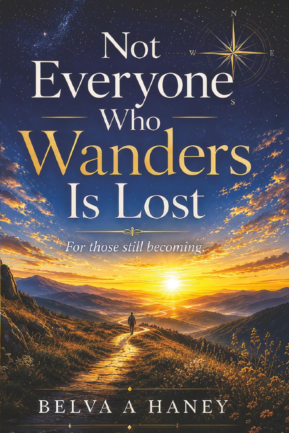 Not Everyone Who Wanders is Lost: For Those Still Becoming