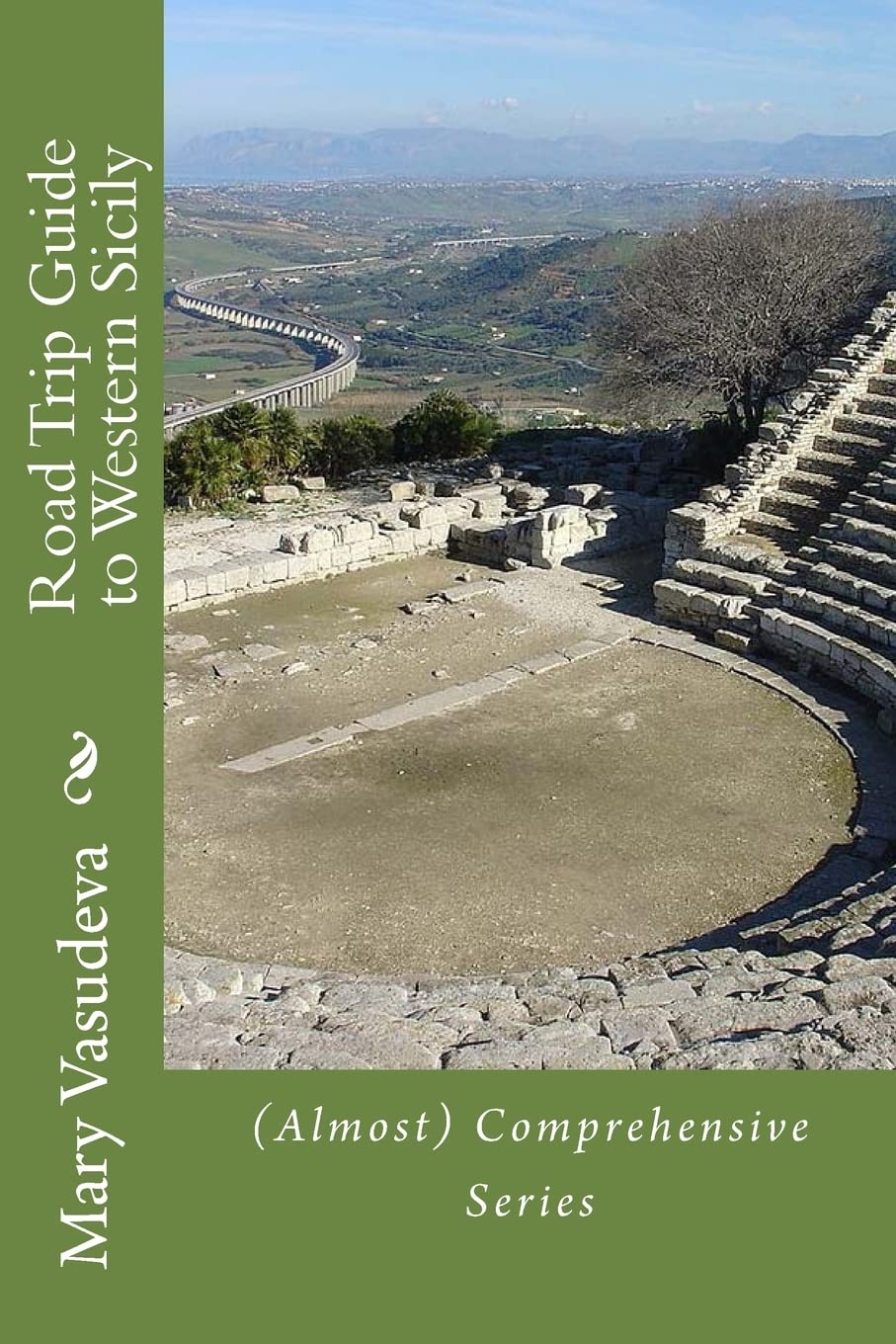 Road Trip Guide to Western Sicily:: (Almost) Comprehensive Series: Volume 7