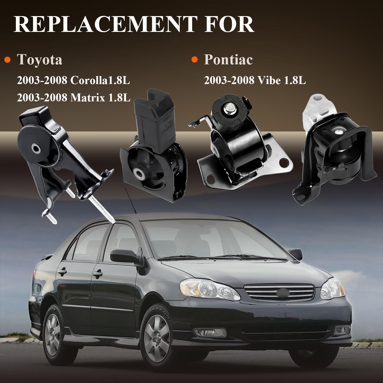 Engine Motor Mount & Trans Mount Replacement for 2003-2008 Toyota Corolla Matrix 1.8L, for Pontiac Vibe 1.8L, Engine Mount Set of 4 Replaces OE# A4220 A4219 A4218 A4221