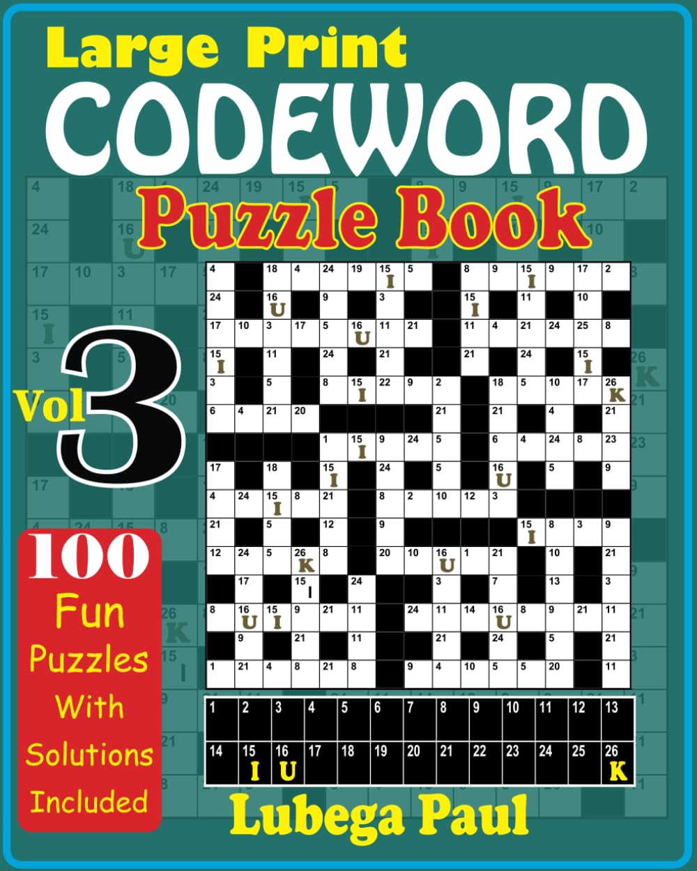 LARGE PRINT CODEWORD PUZZLE BOOK VOLUME 3: are 100 Brain stimulating Puzzles for Adults with hours of endless Entertainment (English Edition).