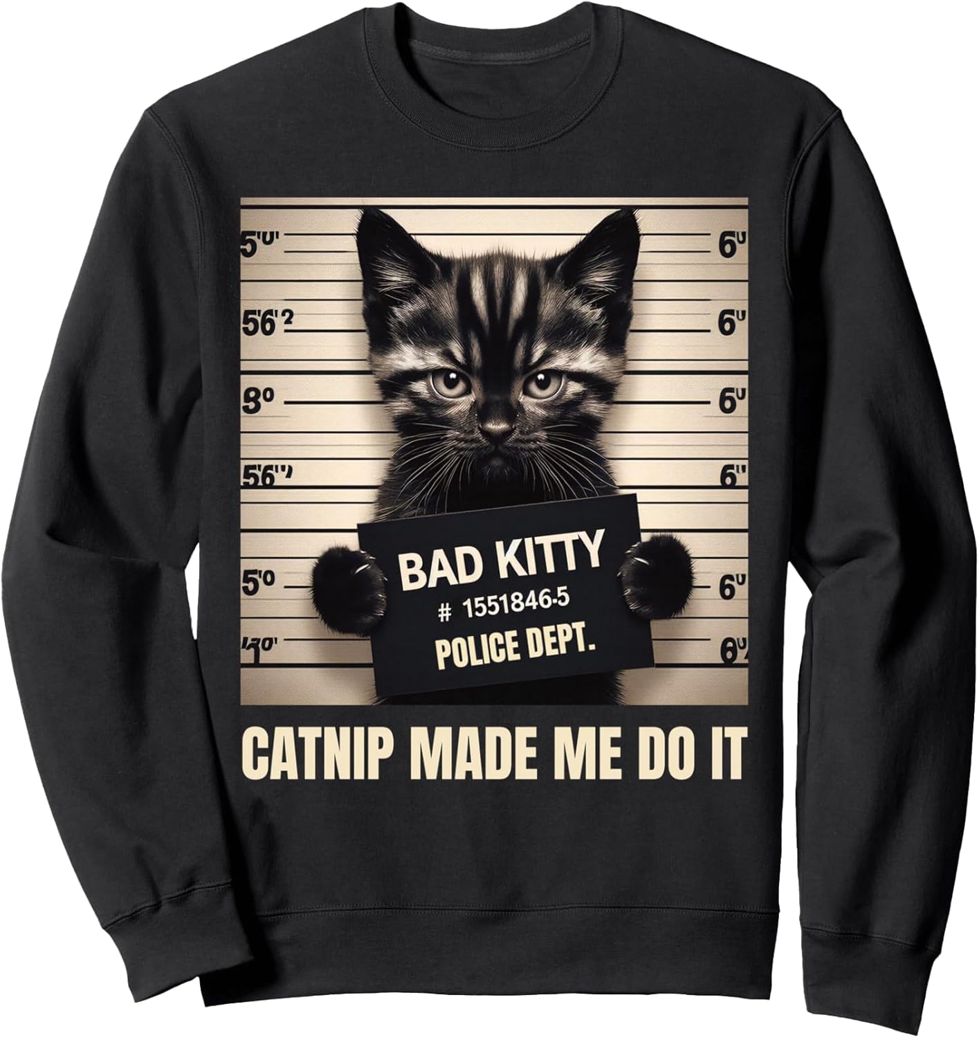 Catnip Made Me Do It Mugshot For Cat Lover Cat Mom Cat Dad Sweatshirt