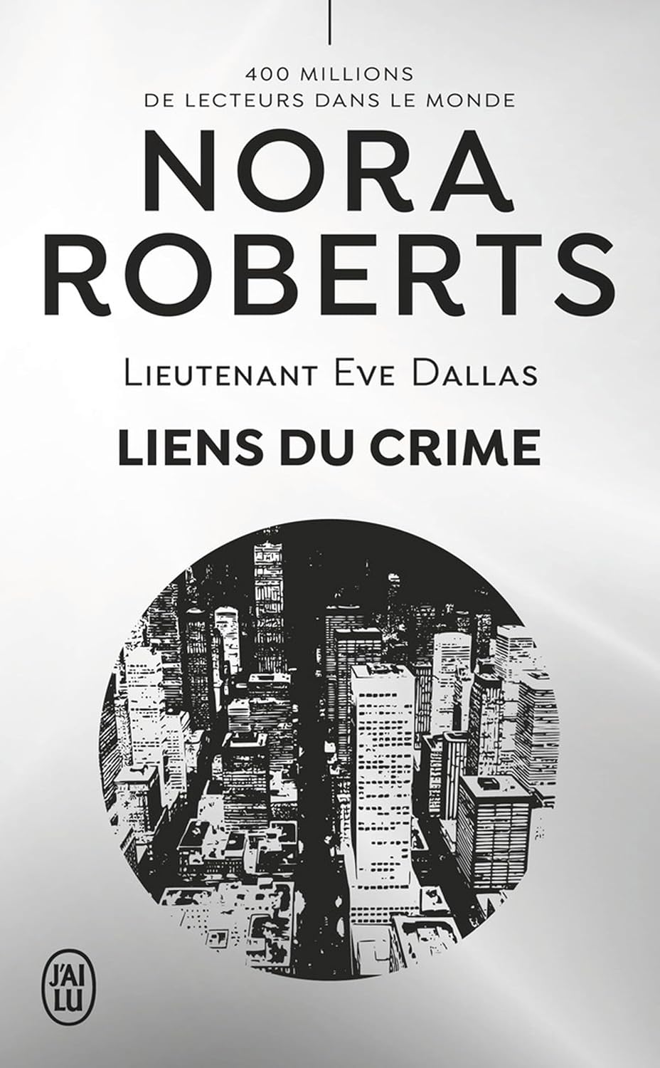 Lieutenant Eve Dallas (Tome 60) - Liens du crime
