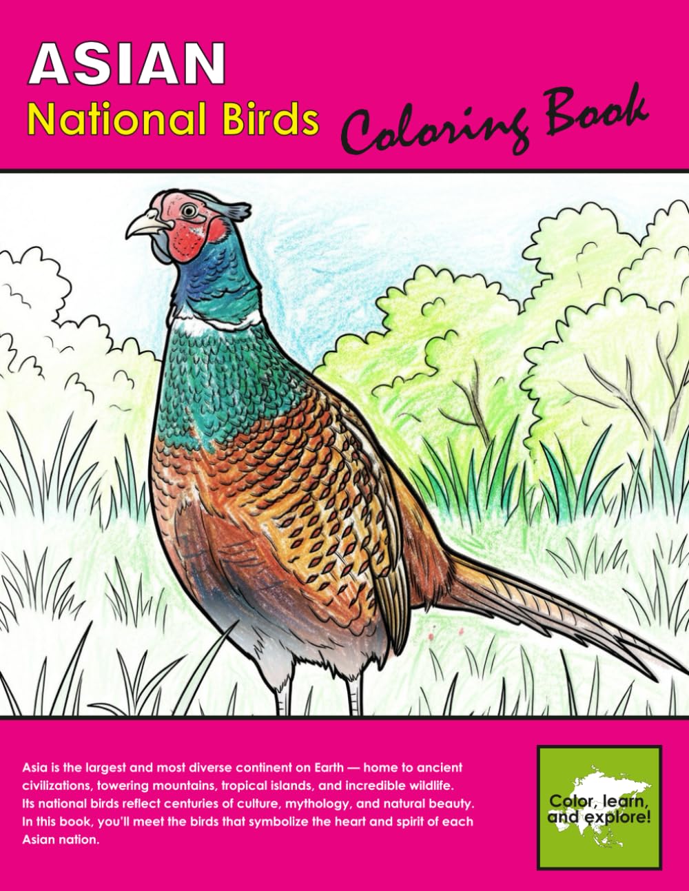 Asian National Birds Coloring Book: Color and learn about Asian countries and their national birds. (World National Birds Coloring Book Series)