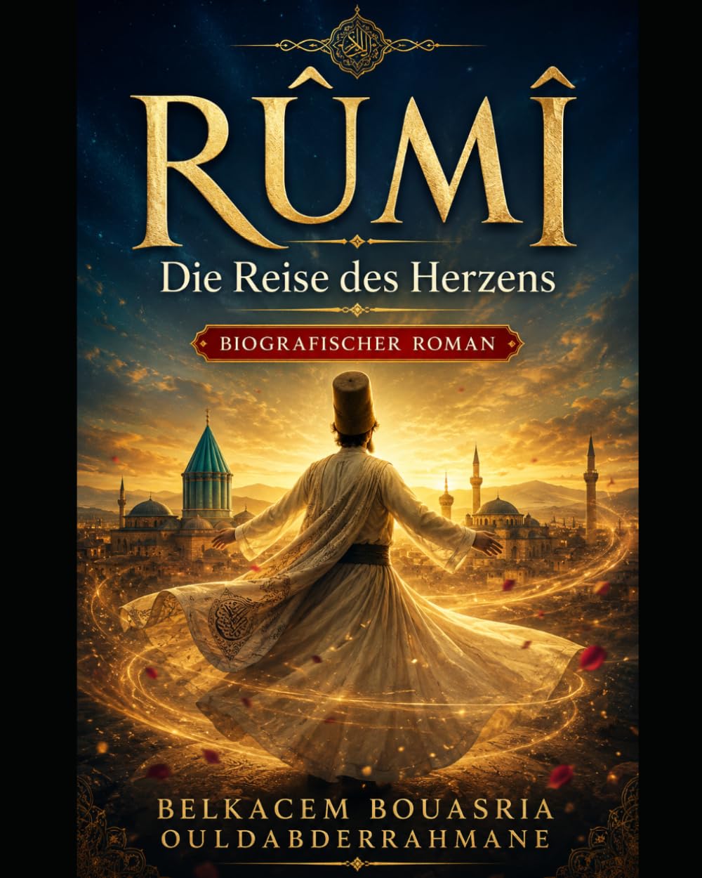 RÛMÎ, DIE REISE DES HERZENS (DIE SUFI-MEISTER)