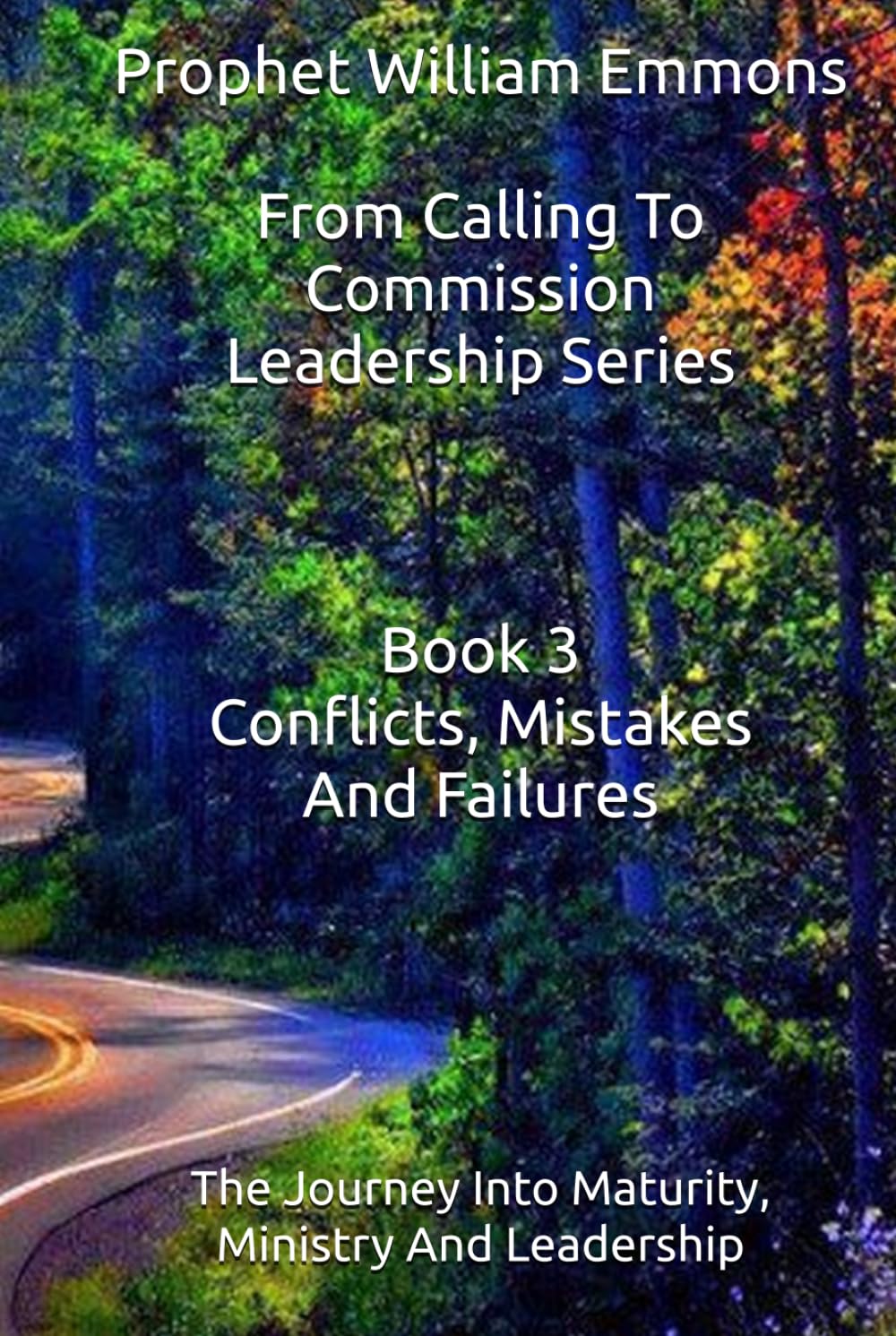 From Calling To Commission - Leadership Series: Book 3 - Conflicts, Mistakes And Failures