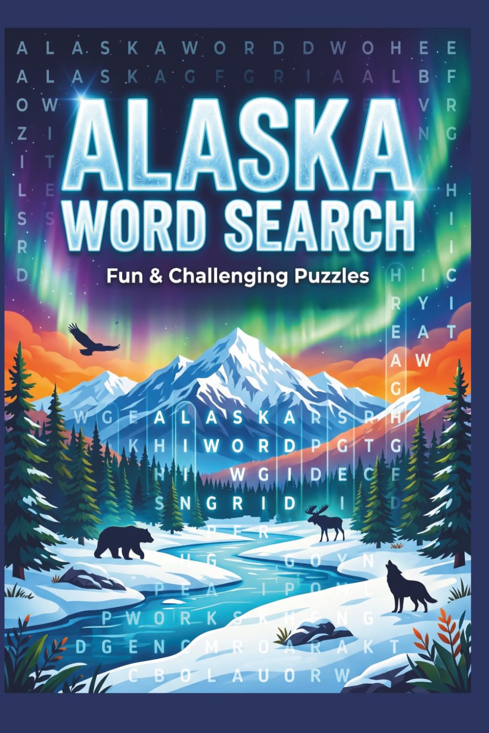 Alaska Word Search Puzzle Book for Adults Fun & Relaxing Large Print Puzzles Inspired by Nature, Wildlife.