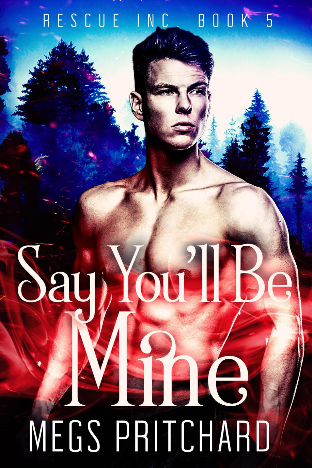 Say You'll Be Mine: A Vampire Paranormal Gay Romance (A Rescue Inc Novel)