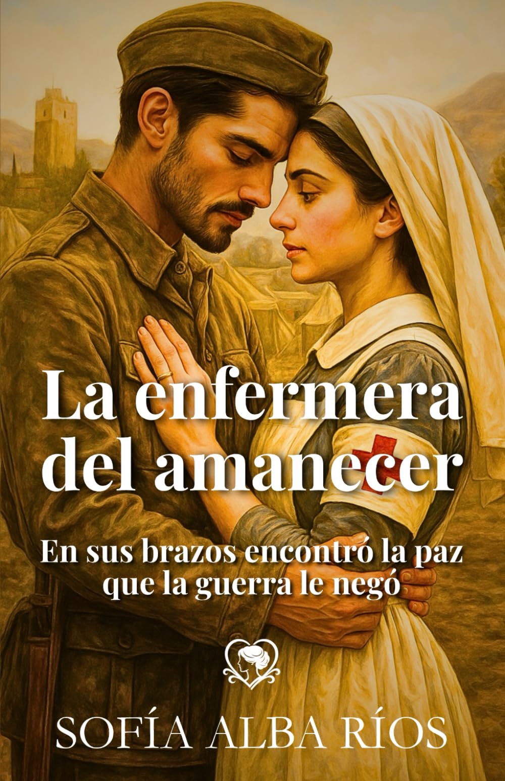 La enfermera del amanecer: Sofía Alba Ríos (Romances de época en España)