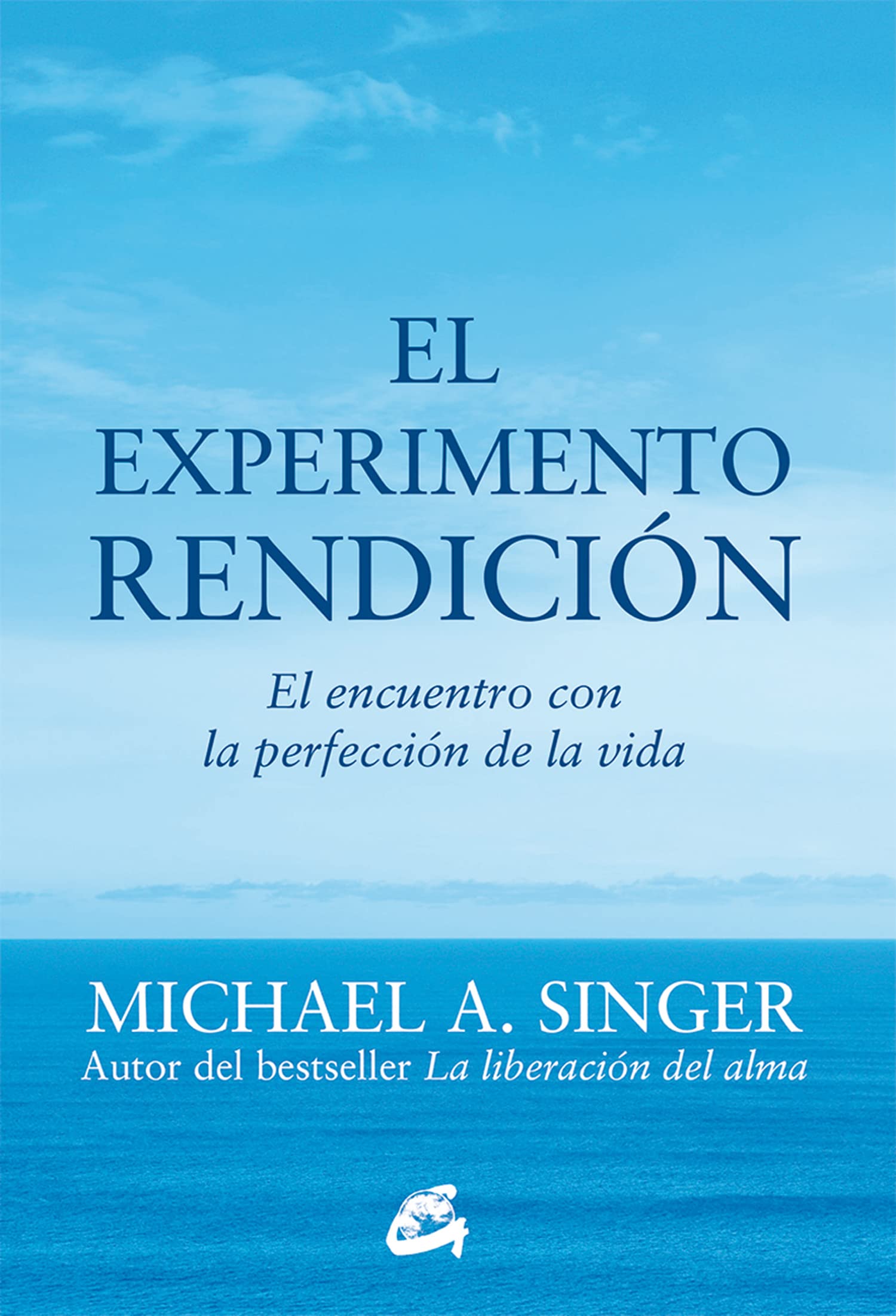 El experimento rendición: El Encuentro Con La Perfección De La Vida: El Encuentro Con La Perfección De La Vida (Advaita)