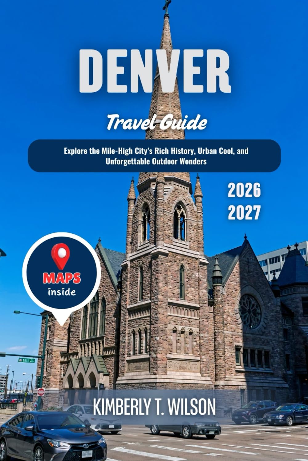Denver Travel Guide 2026 - 2027: Explore the Mile-High City’s Rich History, Urban Cool, and Unforgettable Outdoor Wonders