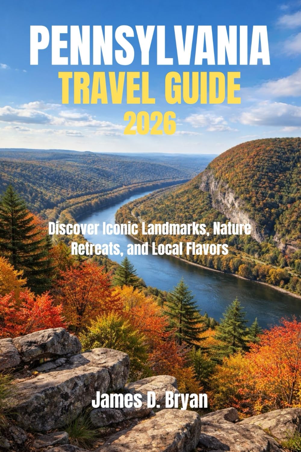 PENNSYLVANIA TRAVEL GUIDE 2026: Discover Iconic Landmarks, Nature Retreats, and Local Flavors