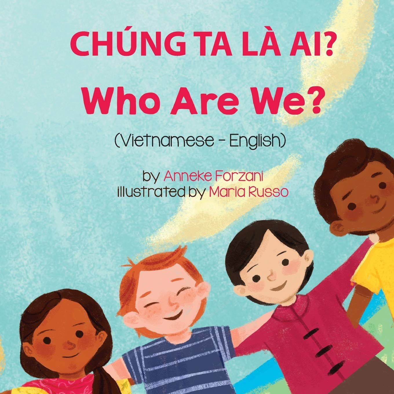 Who Are We? (Vietnamese-English): Chúng Ta Là Ai? (Language Lizard Bilingual Living in Harmony)