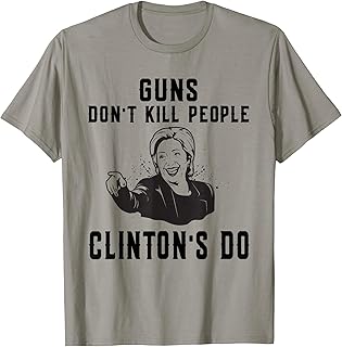 Funny Hillary Clinton Guns Dont Kill People Clintons Do T-Shirt