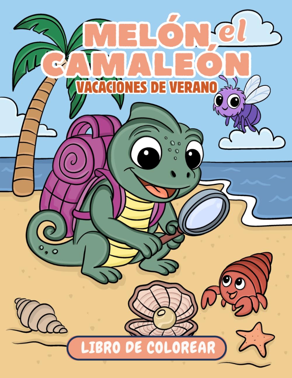 Melón el Camaleón. Vacaciones de verano. De 3 a 7 años.: Libro de colorear infantil (Melón el camaleón. Libros de colorear.)