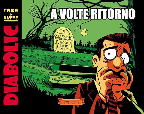 Diabolic. A volte ritorno. Ediz. illustrata