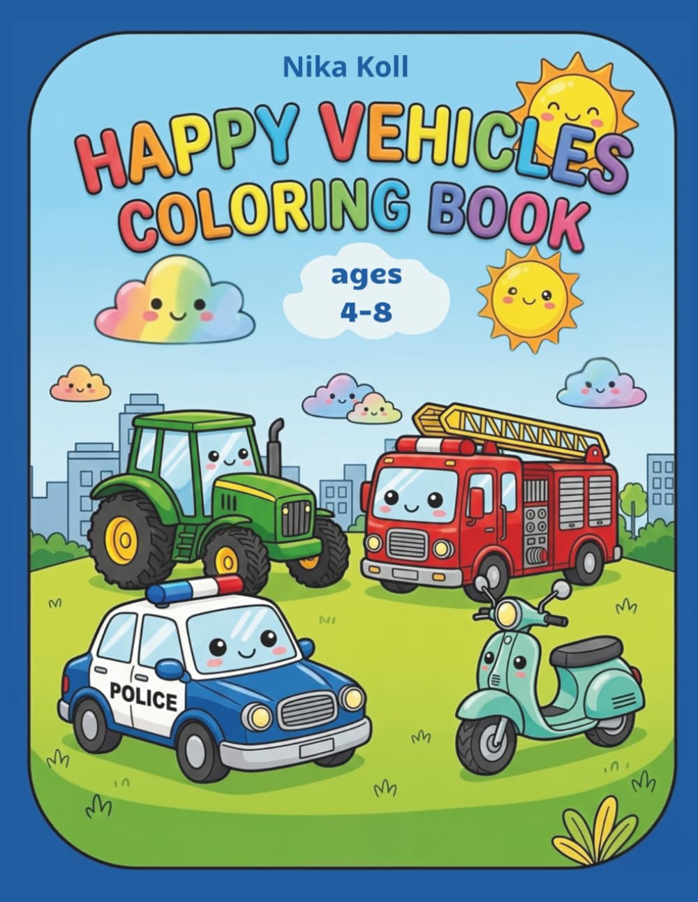 Happy Vehicles Coloring Book: Cute Cars, Trucks and Planes for Kids (Happy World Coloring)
