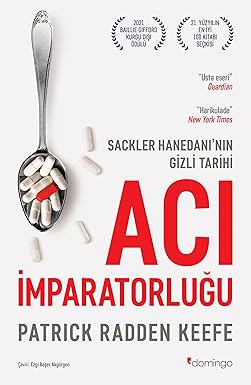 Acı İmparatorluğu - Sackler Hanedanı’nın Gizli Tarihi