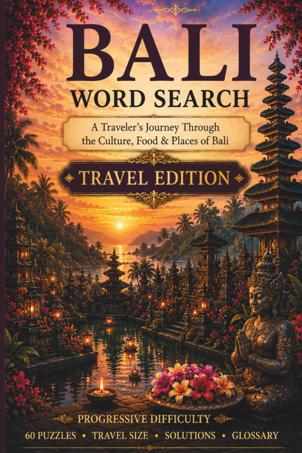 Bali Word Search: A Traveler's Journey Through the Culture, Food & Places of Bali (World Travel Word Search)