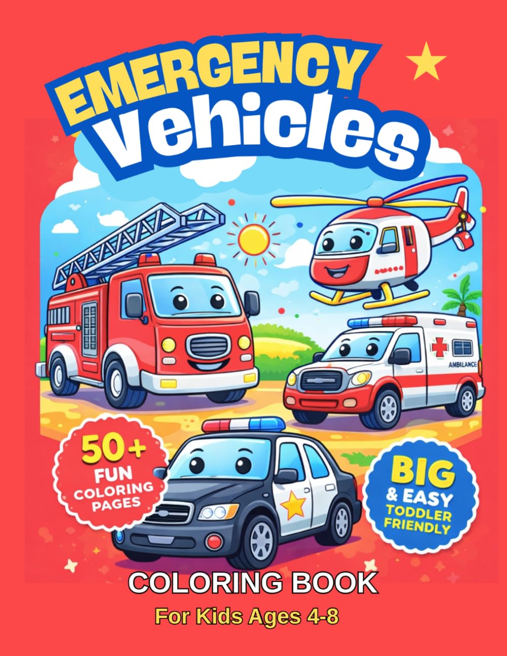 Emergency Vehicles Coloring Book for Kids Ages 4–8: 50 Fun and Easy Coloring Pages with Fire Trucks, Police Cars & Ambulances.