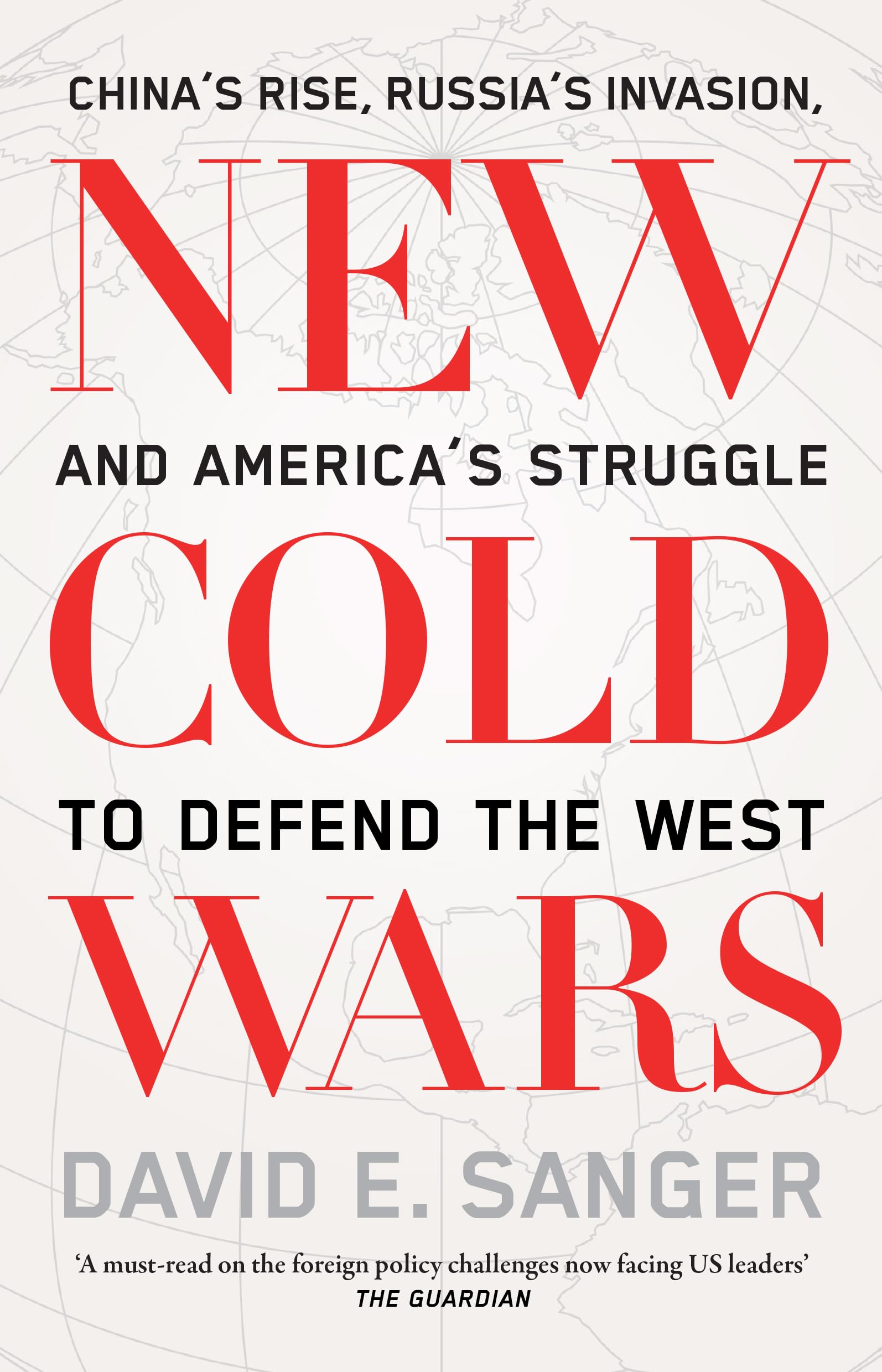 New Cold Wars: China’s Rise, Russia’s Invasion, and America’s Struggle to Defend the West
