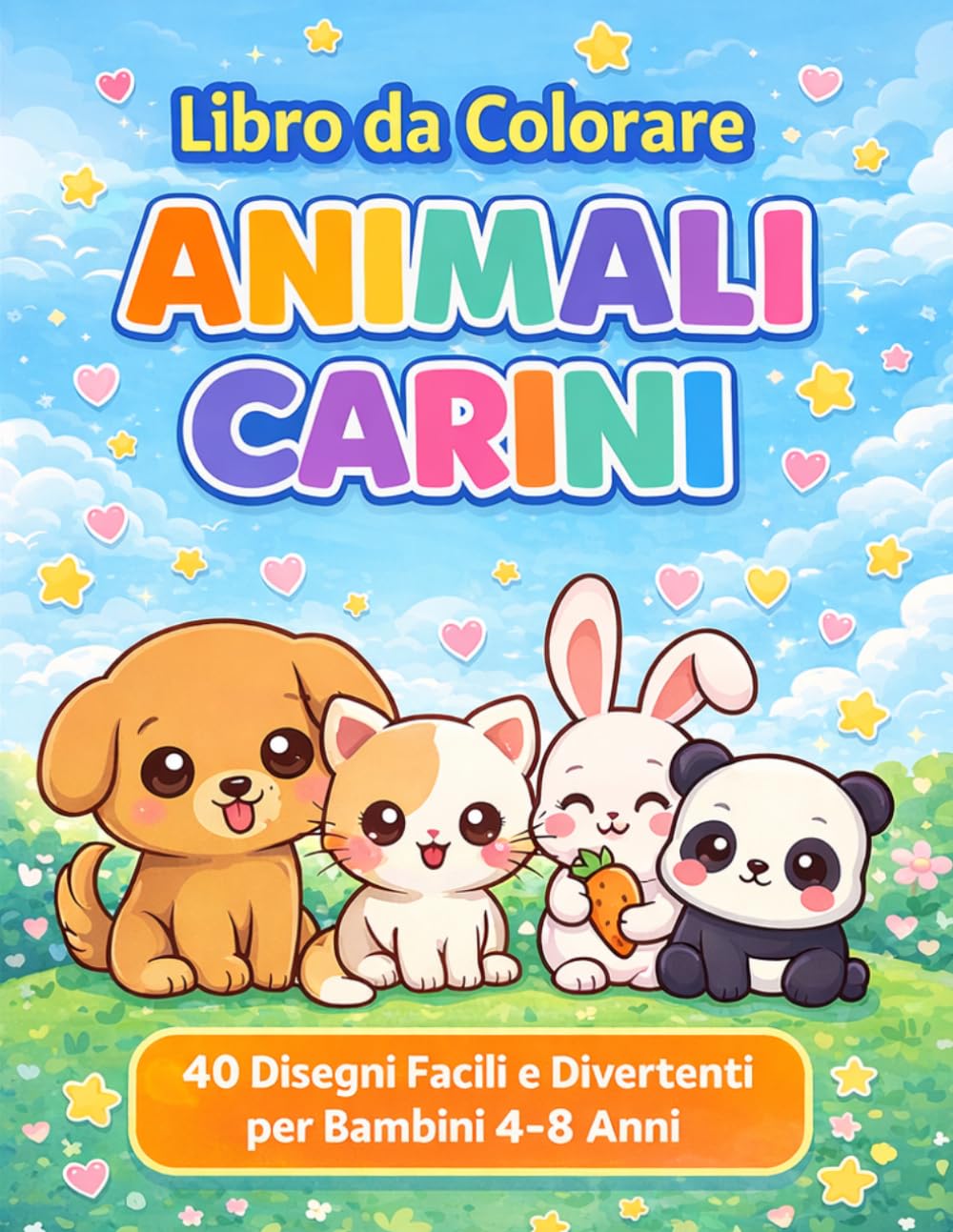 Libro da Colorare Animali Carini per Bambini: Oltre 40 Disegni Facili e Divertenti di Animali Kawaii – Attività Creative per Bambini 4-8 Anni