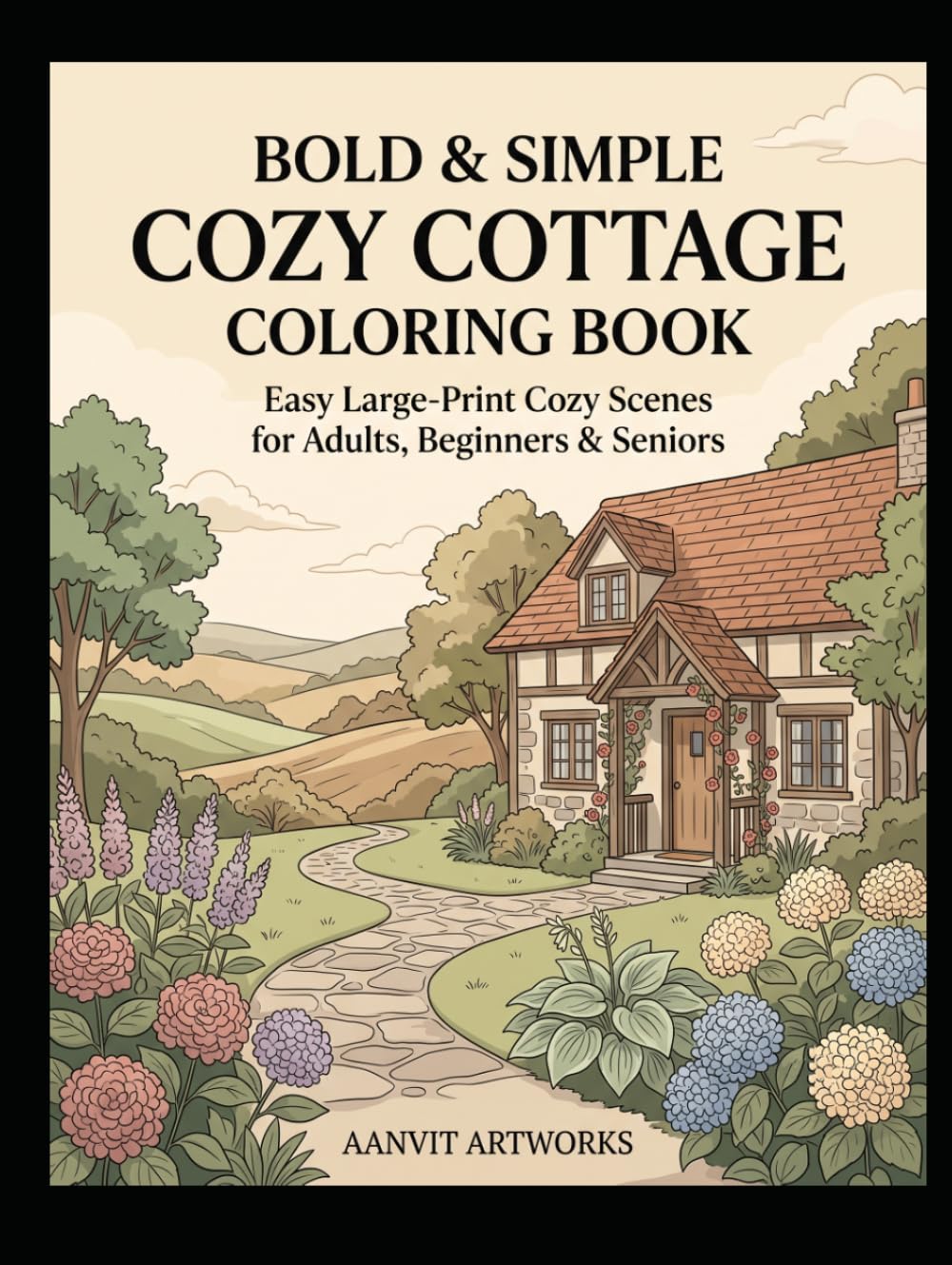 BOLD & SIMPLE COZY COTTAGE COLORING BOOK: Easy Large-Print Cozy Scenes for Adults, Beginners & Seniors
