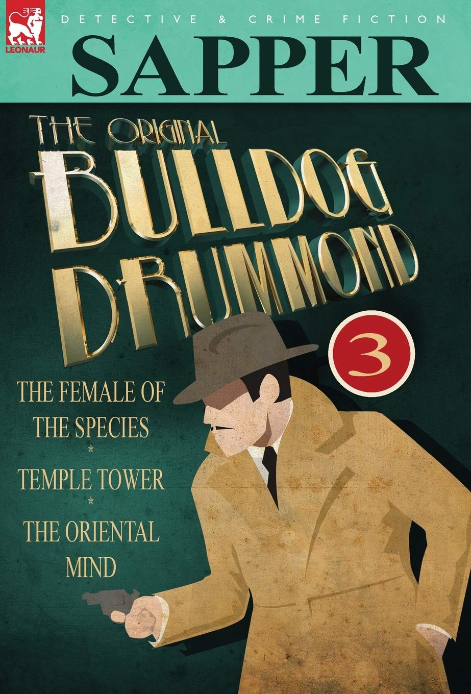 The Original Bulldog Drummond: 3-The Female of the Species, Temple Tower & the Oriental Mind
