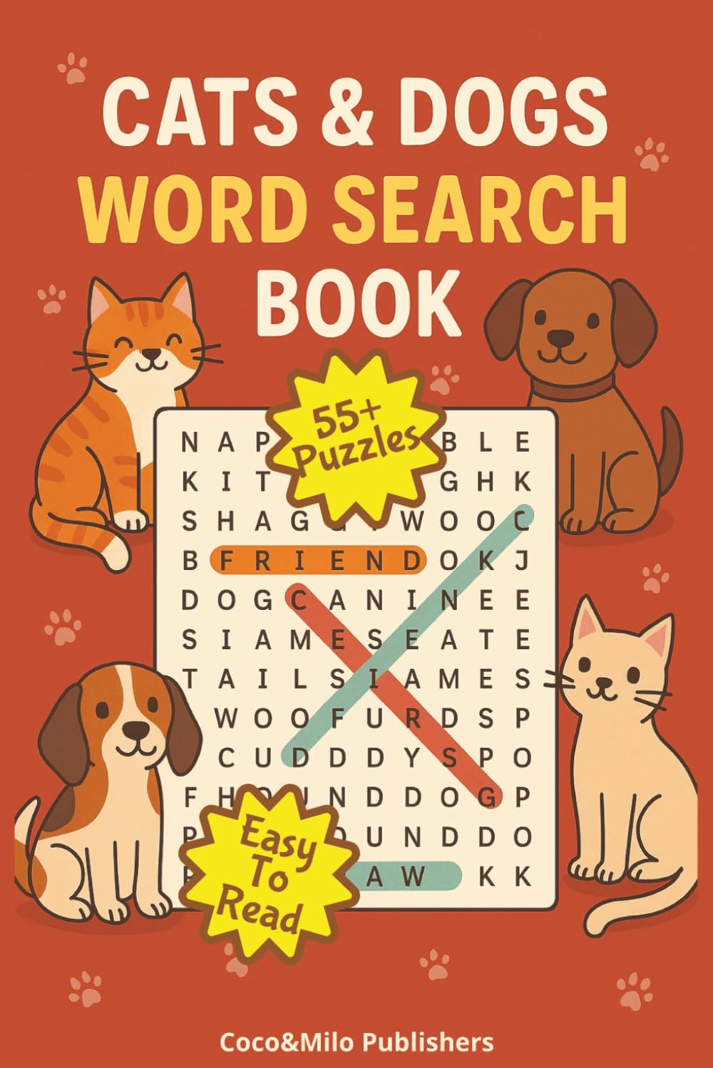 Cats And Dogs Word Search Puzzle Book: Find Words about cats, dogs , felines and kittens! | 6x9 inches, 110 pages | 50+ Engaging Puzzles
