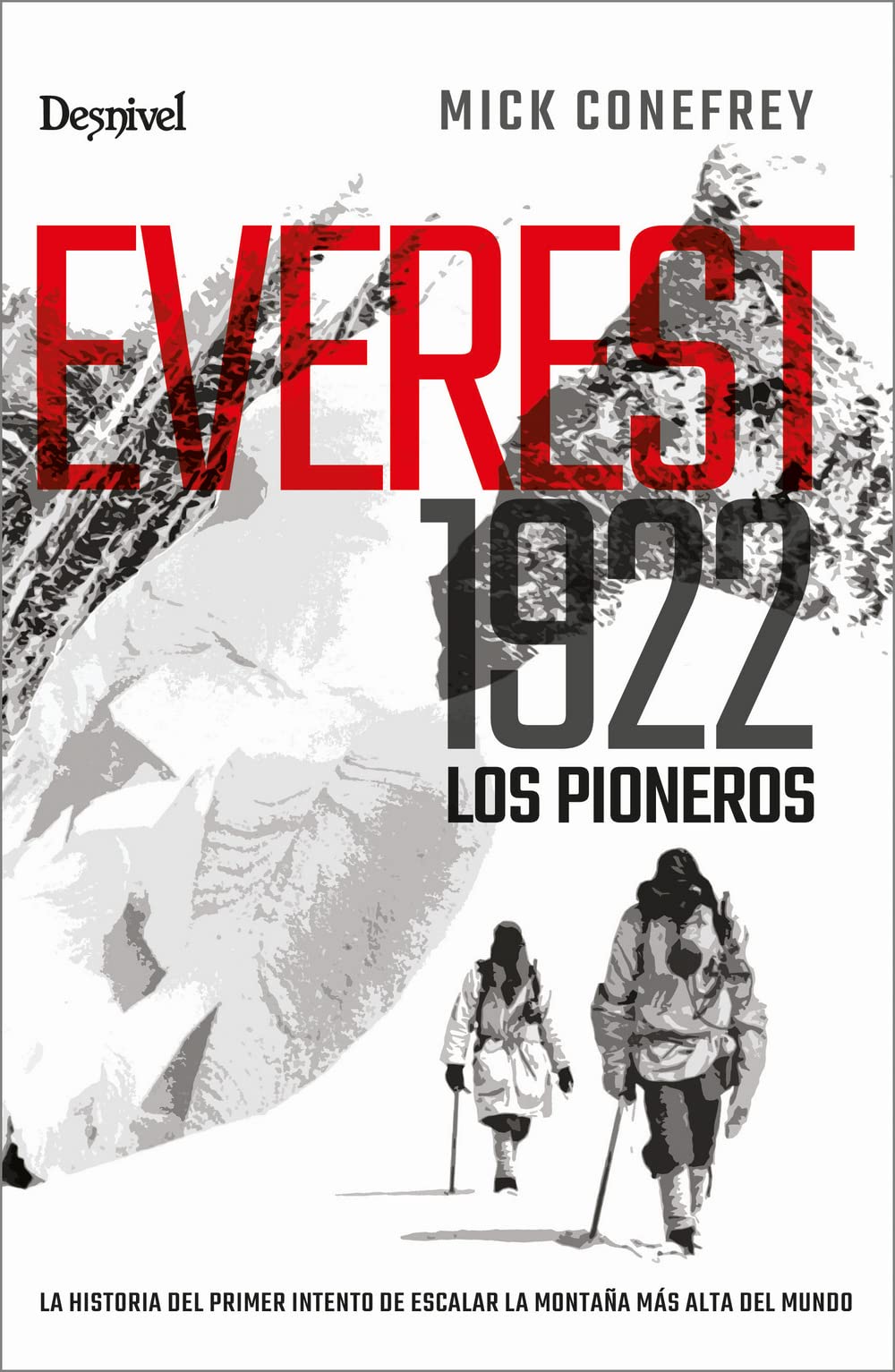 Everest 1922. Los Pioneros. La historia del primer intento de escalar la montaña más alta del mundo (LITERATURA)