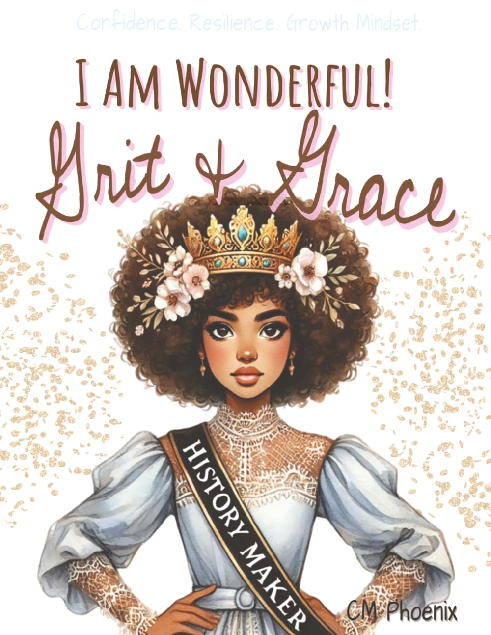 I Am Wonderful! Grit & Grace: A Coloring Adventure for Girls Discovering Power, Elegance, & Confidence