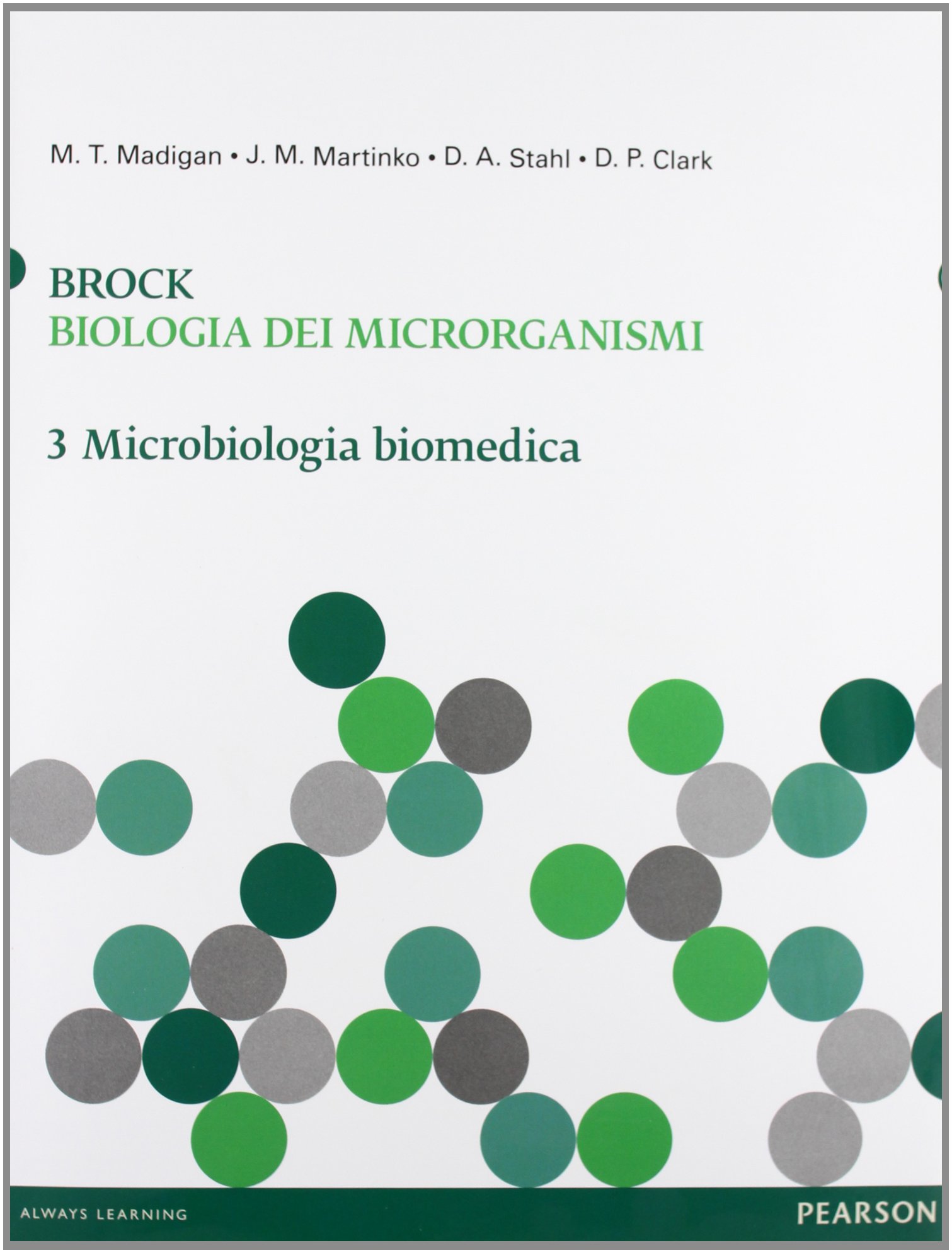 Brock. Biologia dei microrganismi. Ediz. illustrata. Microbiologia biomedica (Vol. 3) (Scienze)