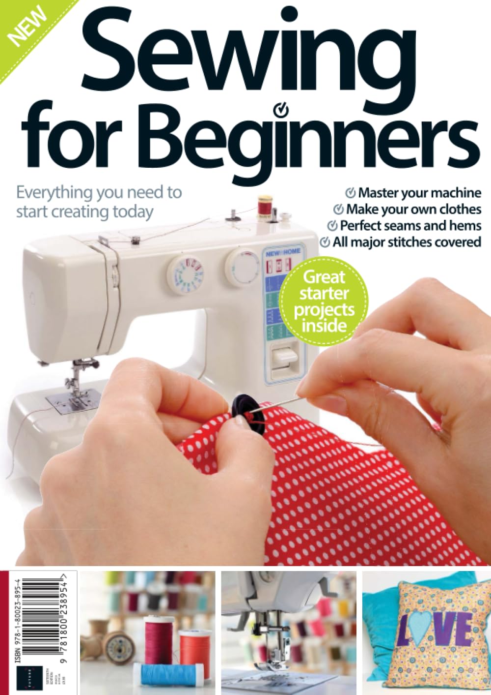 Sewing for Beginners: Everything You Need to Start Creating Today / Make Your Own Clothes / Featuring Great Starter Projects