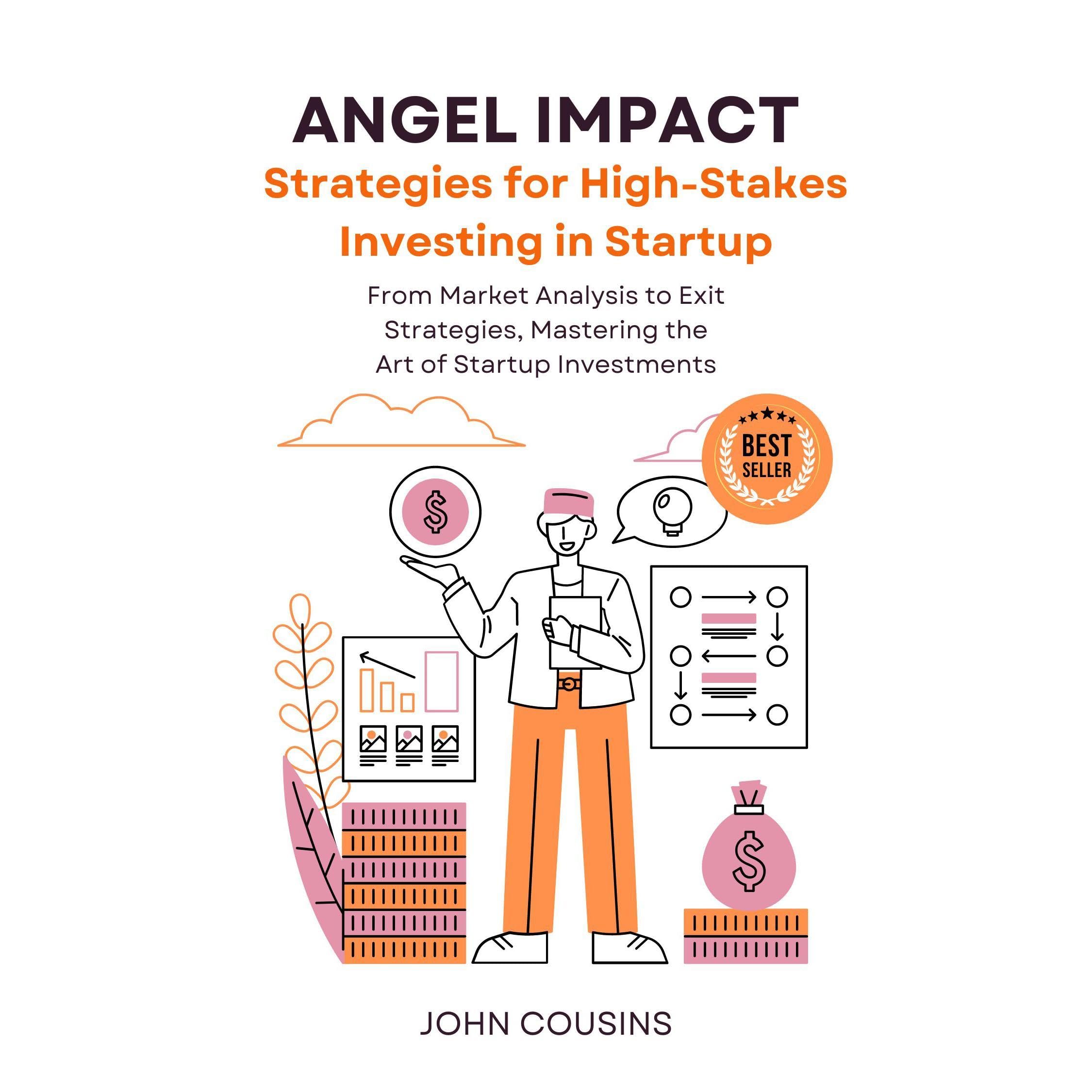 Angel Impact: Strategies for High-Stakes Investing in Startup