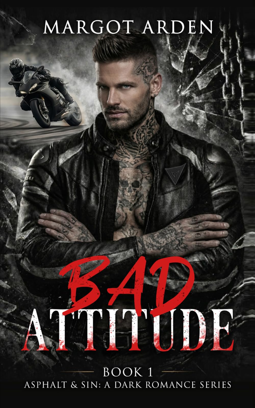 Bad Attitude: A dark secret identity romance with an undercover agent and a biker heroine who rides getaway for a heist crew. (Asphalt & Sin)