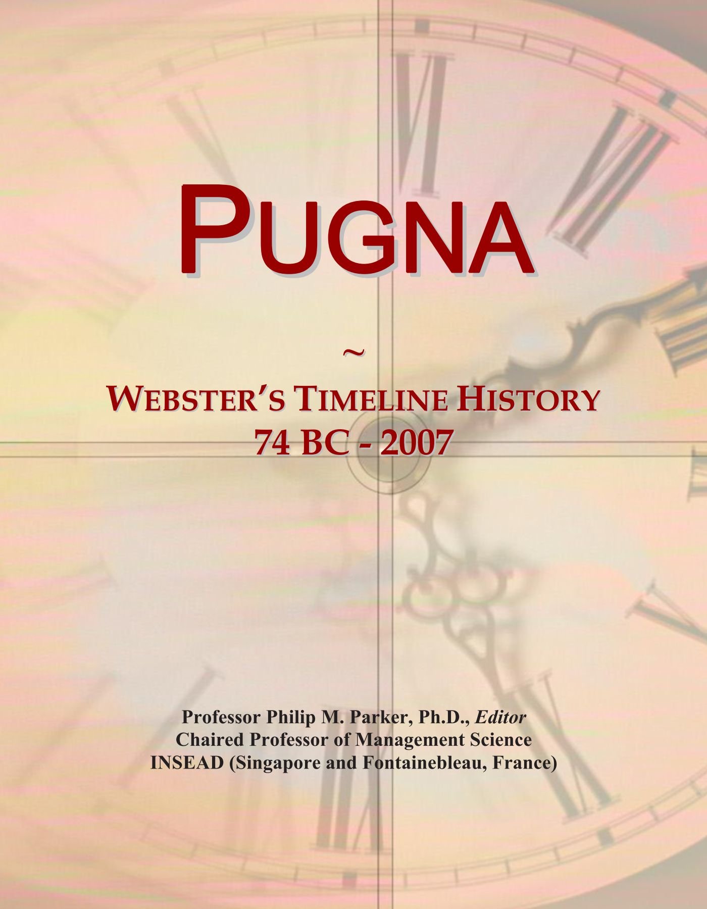 Pugna: Webster's Timeline History, 74 BC - 2007
