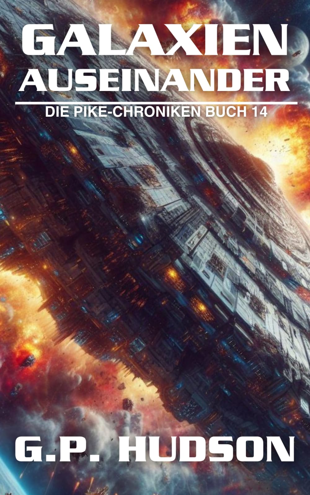 Galaxien Auseinander: Ein episches Space-Opera-Abenteuer (Die Pike-Chroniken)