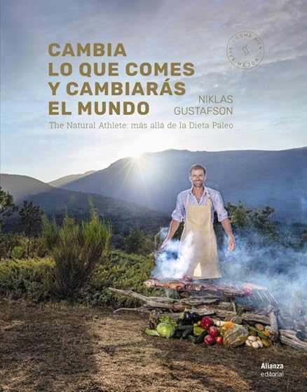 Cambia lo Que Comes y Cambiaras el Mundo: The Natural Athlete: Mas All