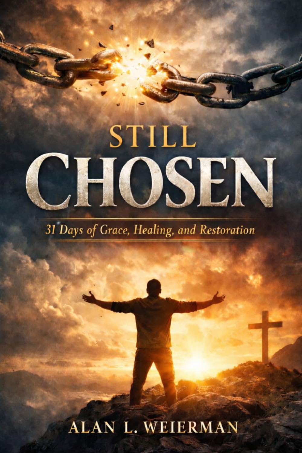 Still Chosen: 31 Days of Grace, Healing, and Restoration