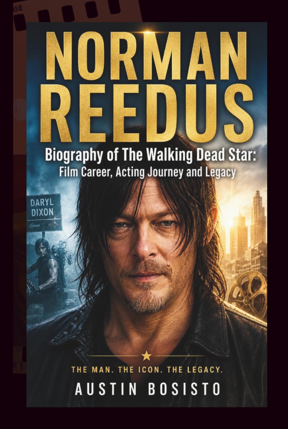 NORMAN REEDUS: Biography of The Walking Dead Star: Film Career, Acting Journey and Legacy
