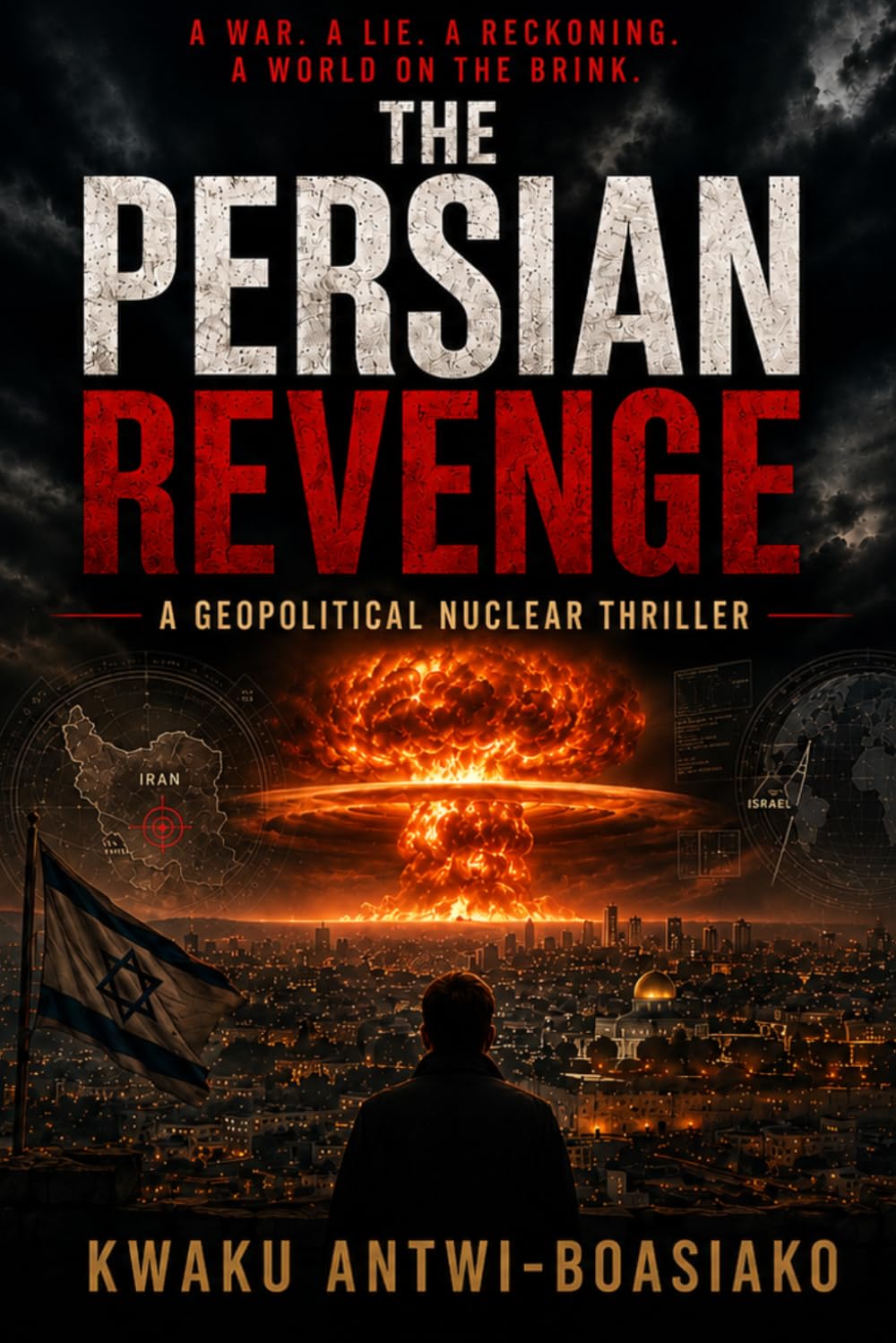 The Persian Revenge: A Geopolitical Nuclear Thriller