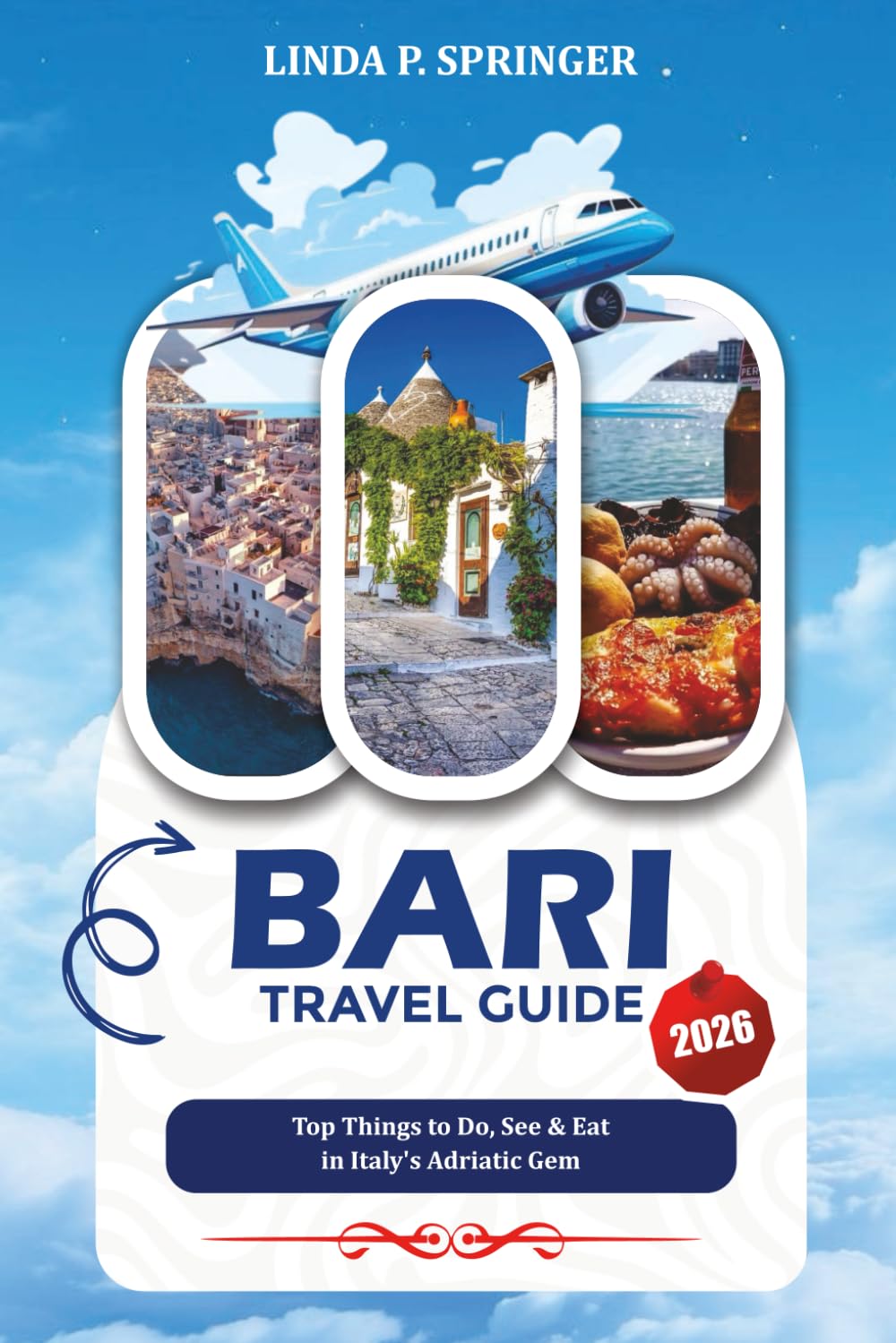 BARI TRAVEL GUIDE 2026: Top Things to Do, See & Eat in Italy’s Adriatic Gem