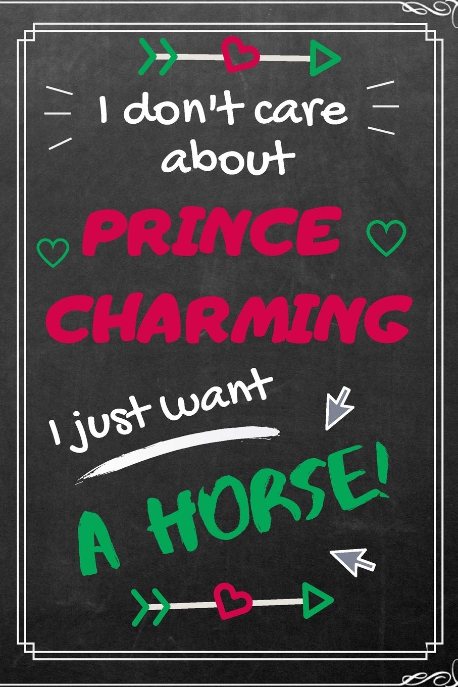I don't care about Prince Charming: lined journal - travel diary - personal notebook for Horse Lover