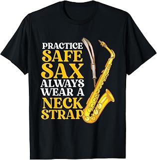 Practice Safe Sax - Saxophone Player Saxophonist Jazz Music T-Shirt