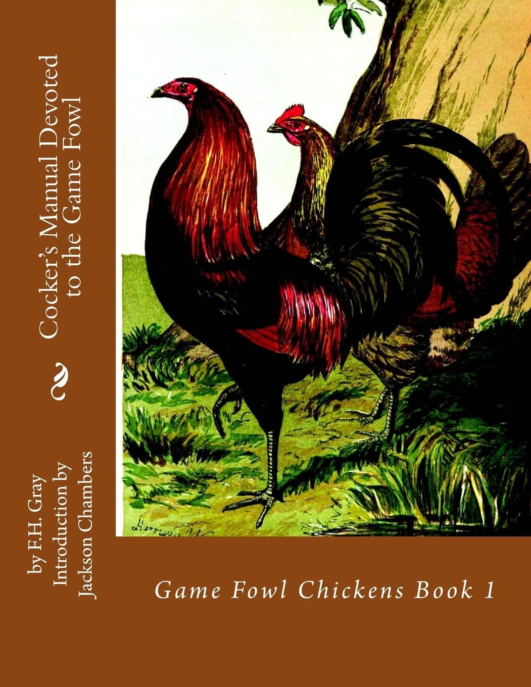 Cocker's Manual Devoted to the Game Fowl: Game Fowl Chickens Book 1 Paperback – September 19, 2016