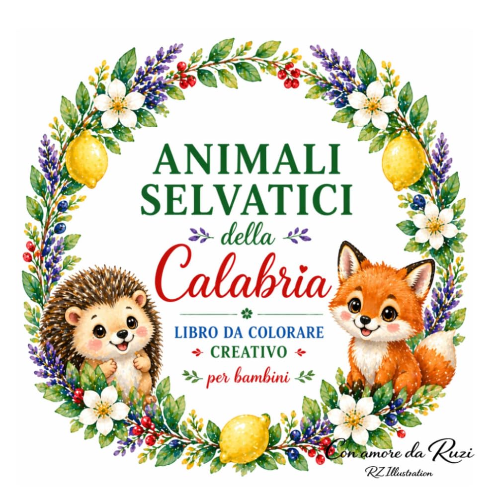 Animali Selvatici della Calabria: libro da colorare creative per bambini (La Mia Calabria)